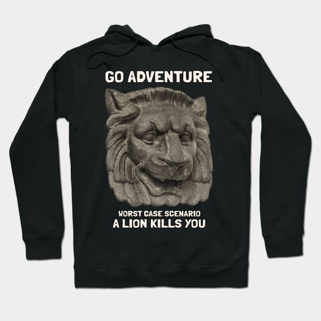 Go Adventure Worst Case Scenario You Found The Lion Hoodie by KewaleeTee